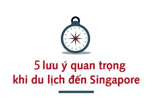Kinh Nghiệm Du Lịch Singapore 2019: Cẩm Nang Từ A Tới Z