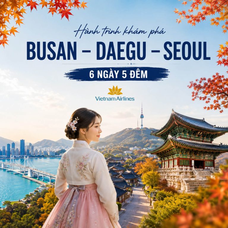 Tour Hàn Quốc 6N5Đ: Busan – Daegu – Seoul | VNA 2026