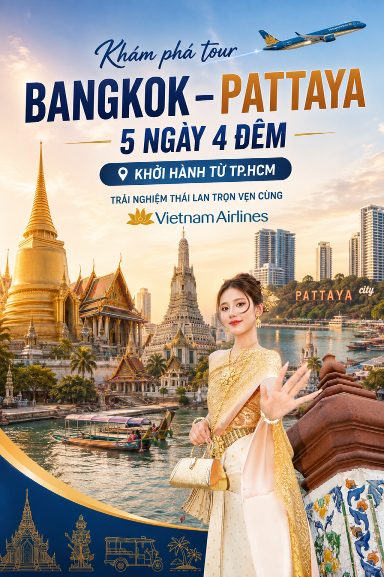 TOUR TP.HCM - BANGKOK - PATTAYA 5N4Đ (BAY VNA)