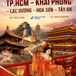 TOUR TP.HCM – KHAI PHONG – LẠC DƯƠNG – TÂY AN – HOA SƠN (6N5Đ)