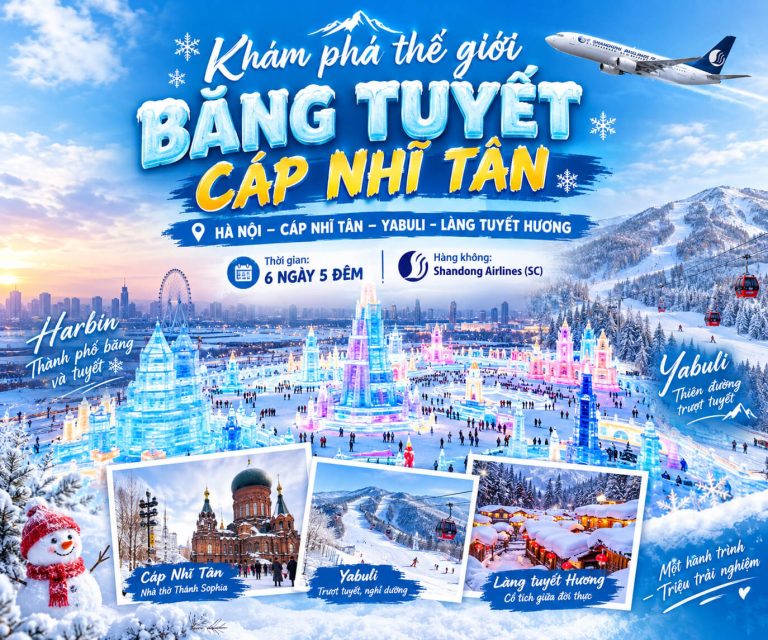 HÀ NỘI – CÁP NHĨ TÂN – YABULI – LÀNG TUYẾT HƯƠNG | 6N5Đ (Transit Tế Nam)