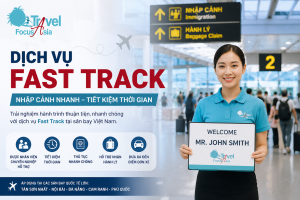 Dịch Vụ Fast Track Sân Bay: Nhập Cảnh Nhanh, Tiết Kiệm Thời Gian