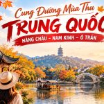 HÀNG CHÂU – NAM KINH – Ô TRẤN 6N5Đ